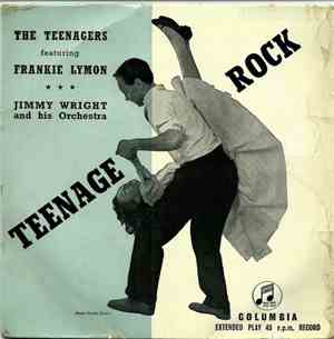 The Teenagers Featuring Frankie Lymon With Jimmy Wright And His Orchestra - ...