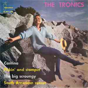 The Tronics - Cantina / Picking' And Stompin' / The Big Scroungy / South Am ...