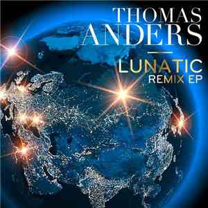 Thomas Anders - Lunatic (Remixes)