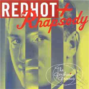 Various - Red Hot + Rhapsody (The Gershwin Groove)