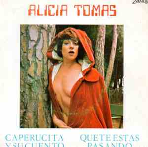 Alicia Tomás - Caperucita Y Su Cuento / Que Te Estas Pasando