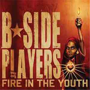 B-Side Players - Fire In The Youth