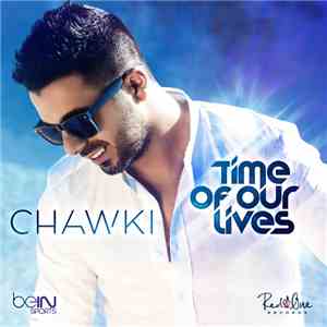 Chawki - Time Of Our Lives