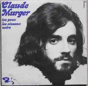 Claude Murger - Tes Yeux / Les Oiseaux Noirs
