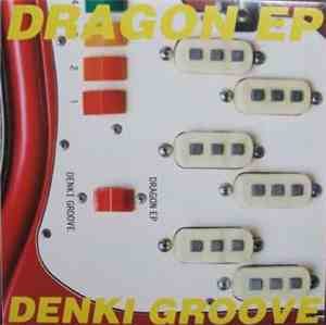 Denki Groove - Dragon EP