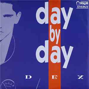 Dex  - Day By Day