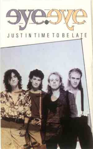 Eye Eye - Just In Time To Be Late
