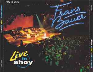 Frans Bauer - Live In Ahoy'