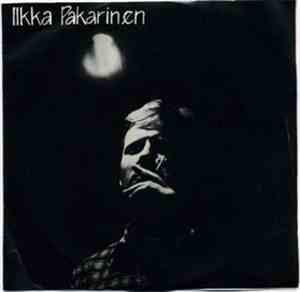 Ilkka Pakarinen - Läpi Näiden Vuosien / Joskus Kun On Hiljaista