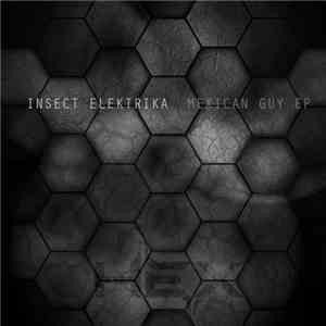 Insect Elektrika - Mexican Guy EP