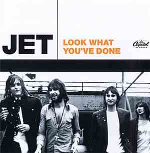 Jet  - Look At What You've Done