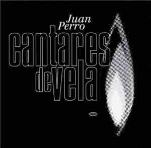 Juan Perro - Cantares De Vela