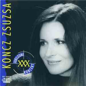 Koncz Zsuzsa - Jubileumi Koncert