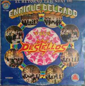 Los Destellos - El Retorno Triunfal De Enrique Delgado y Sus Destellos