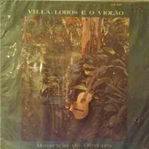 Maurício de Oliveira - Villa-Lobos E O Violão - Vol. 2