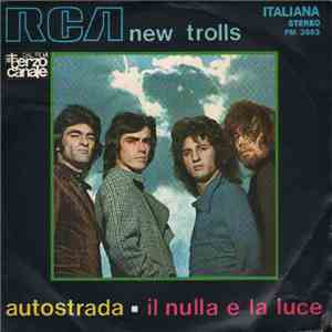New Trolls - Autostrada / Il Nulla E La Luce