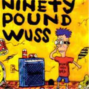 Ninety Pound Wuss - Ninety Pound Wuss
