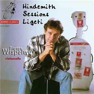Pieter Wispelwey - Hindemith, Sessions, Ligeti…