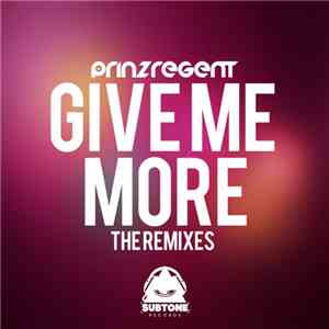 Prinzregent - Give Me More (Remixes)