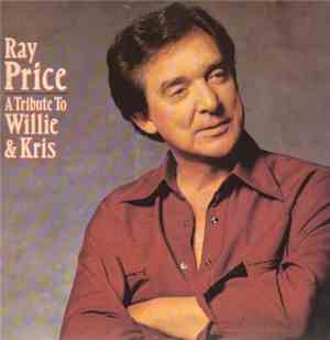 Ray Price - A Tribute To Willie And Kris