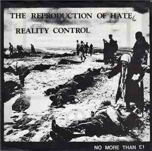 Reality Control - The Reproduction Of Hate
