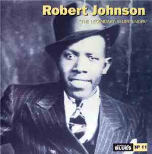 Robert Johnson - The Legendary Blues Singer