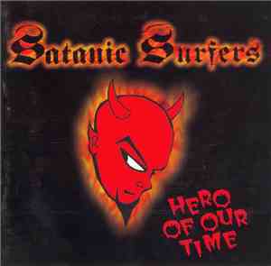 Satanic Surfers - Hero Of Our Time