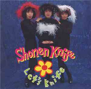 Shonen Knife - Let's Knife