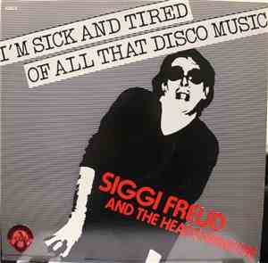 Siggi Freud And The Headshrinkers - I'm Sick And Tired Of All That Disco Mu ...