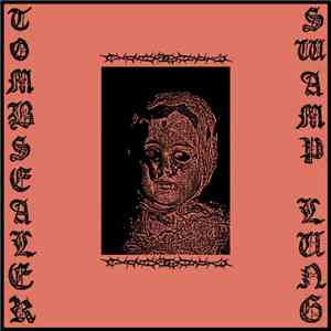 Tombsealer, Swamp Lung - Tombsealer / Swamp Lung