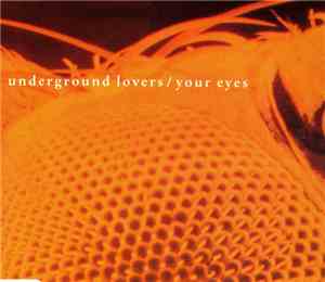 Underground Lovers - Your Eyes
