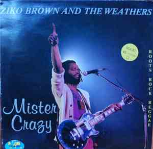 Ziko Brown And The Weathers - Mister Crazy