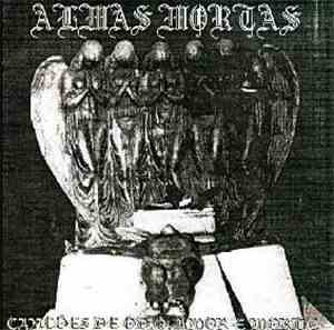 Almas Mortas - Canções De Ódio, Amor E Morte