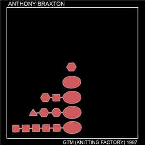 Anthony Braxton - GTM (Knitting Factory) 1997 Vol. 2