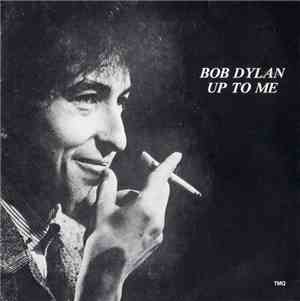 Bob Dylan - Up To Me