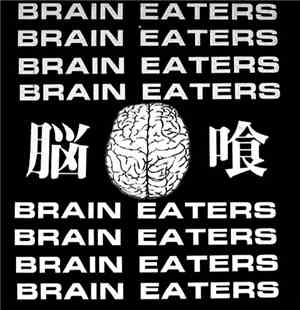 Brain Eaters  - 脳喰