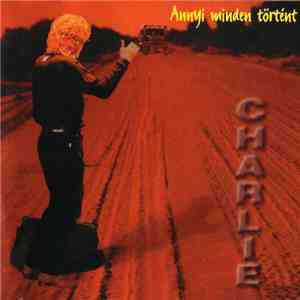 Charlie  - Annyi Minden Történt