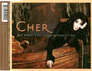 Cher - The Music's No Good Without You