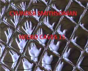 Cylinder Smithsonian - Necro Caves 15