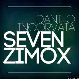 Danilo Incorvaia - Seven / Zimox