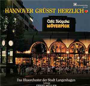 Das Blasorchester Der Stadt Langenhagen, Ernst Müller - Hannover Grüsst Her ...