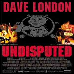 Dave London - Undisputed