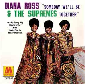 Diana Ross And The Supremes - Someday We'll Be Together