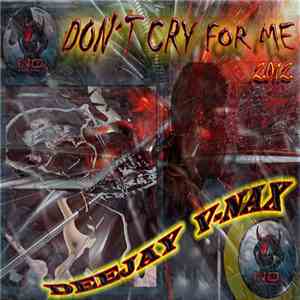 DJ V-Nax - Don't Cry For Me