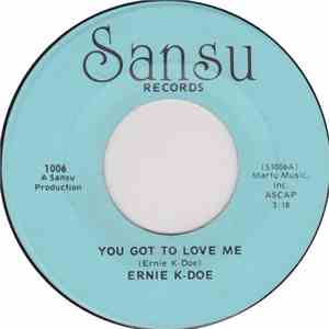 Ernie K-Doe - You Got To Love Me / Stoop Down