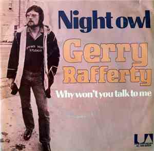 Gerry Rafferty - Night Owl / Why Won't You Talk To Me