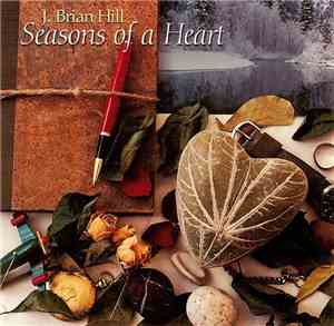 J. Brian Hill - Seasons Of A Heart