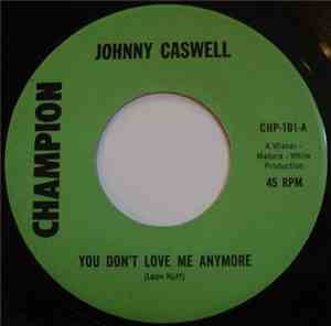 Johnny Caswell - You Don't Love Me Anymore