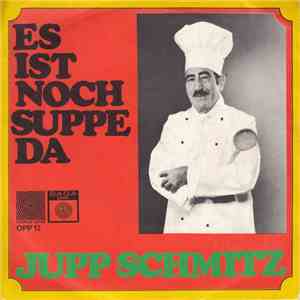 Jupp Schmitz - Es Ist Noch Suppe Da