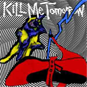 Kill Me Tomorrow - Skin's Getting Weird